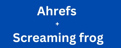 Ahrefs + screaming frog